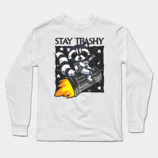 Stay Trashy Long Sleeve T-Shirt